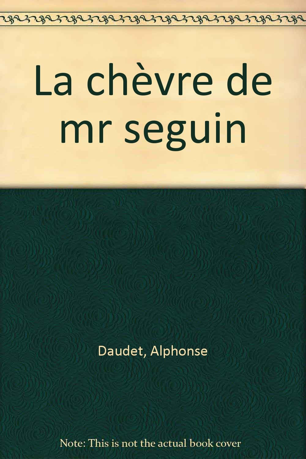 La chèvre de M. Seguin. Le sous-préfet aux champs. En Camargue Books