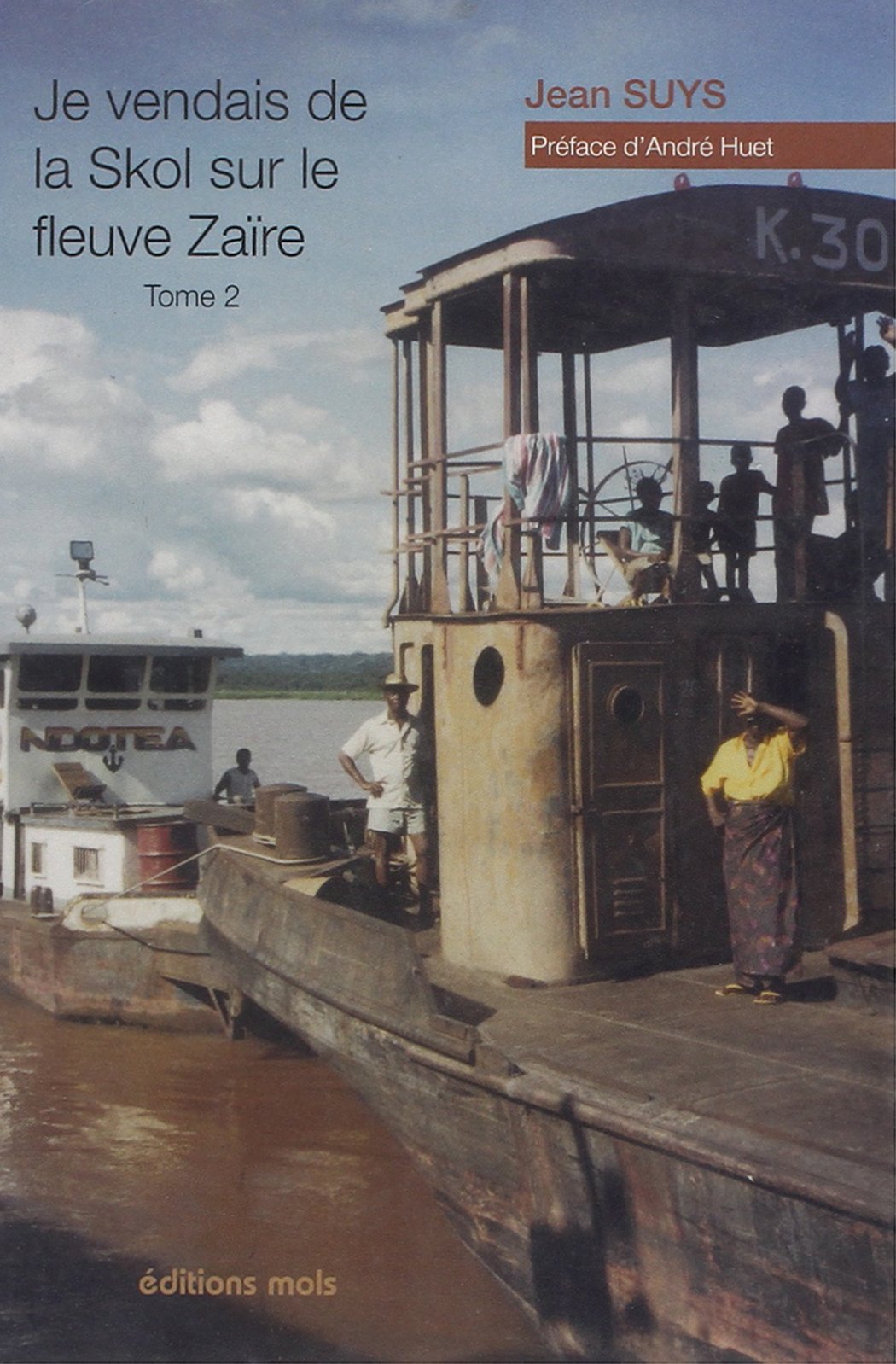 Je Vendais de La Skol Sur Le Fleuve Zaire - Tome 2 (Mols) Religion & Esotericism