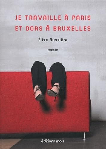 Je travaille a paris et dors a bruxelles book