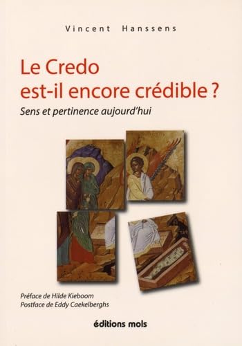 Le credo est il encore credible sens et pertinence aujourd h book