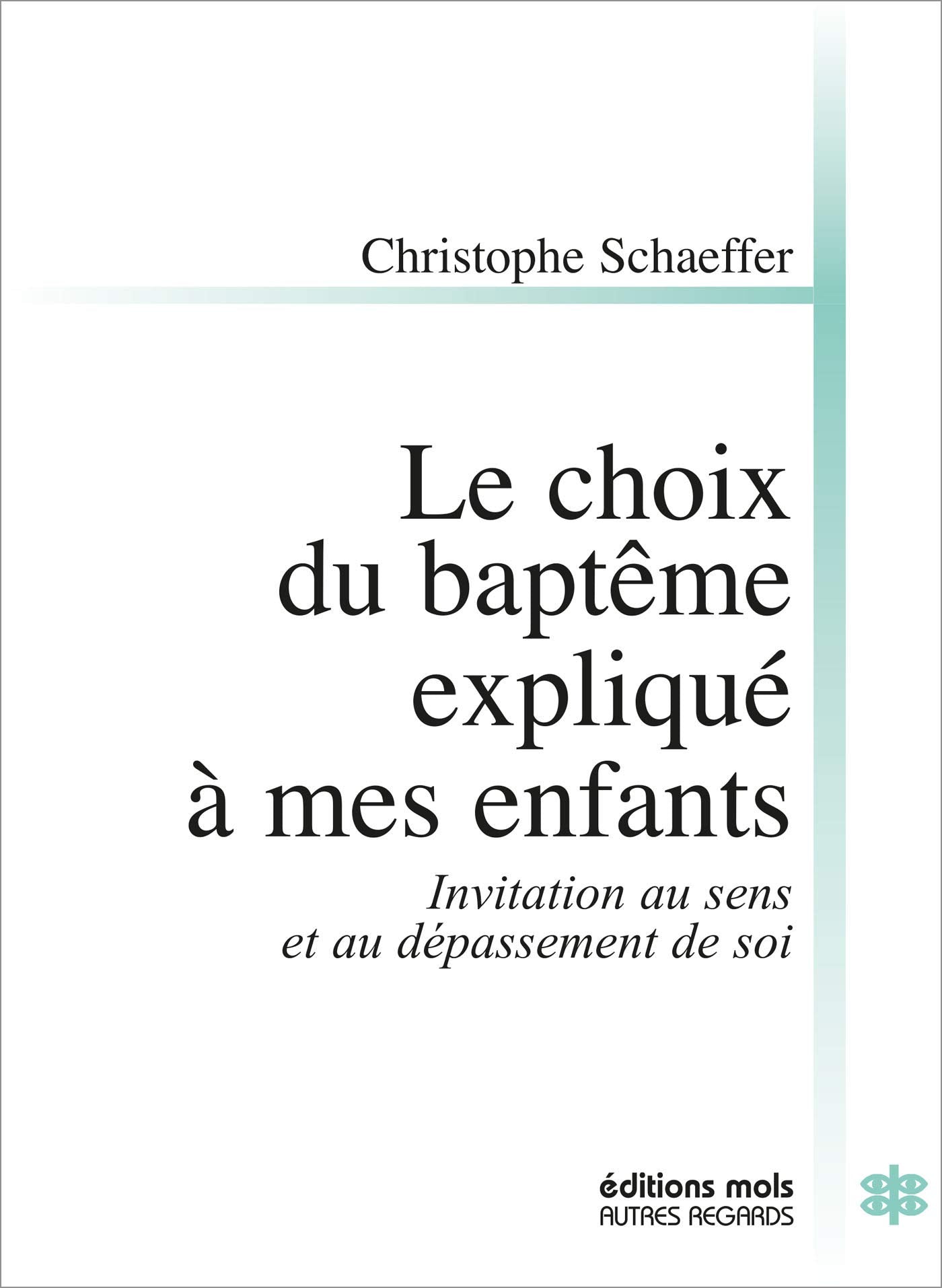LE CHOIX DU BAPTÊME EXPLIQUÉ À MES ENFANTS: Invitation au sens et au dépassement de soi book