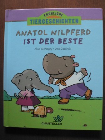 Anatol Nilpferd ist der Beste. Fröhliche Tiergeschichten Books