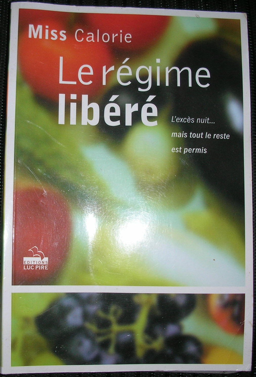 Le régime libéré L'excès nuit... mais tout le reste est permis book