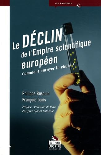 Le déclin de l'empire scientifique européen: Comment enrayer la chute ? Books