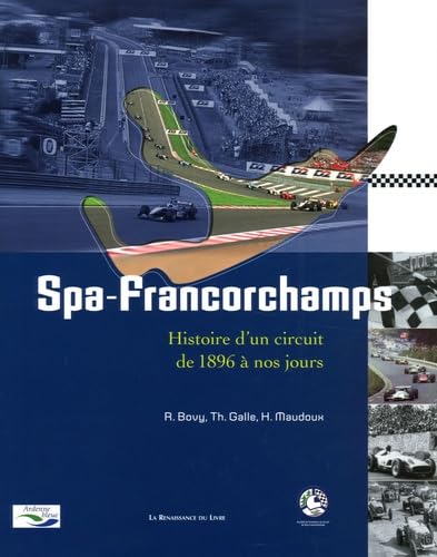 Spa-Francorchamps: Histoire d'un circuit de 1896 à nos jours Leisure & Fun