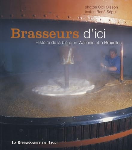 Brasseurs d'ici: Histoire de la bière en Wallonie et à Bruxelles Books