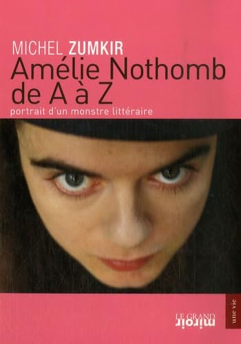 Amélie Nothomb de A à Z: Portrait d'un monstre littéraire Books