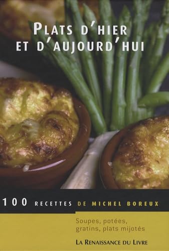 Plats d'hier et d'aujourd'hui: 100 Recettes de Michel Boreux book