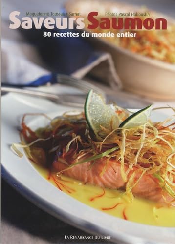 Saveurs saumon: 80 Recettes du monde entier book