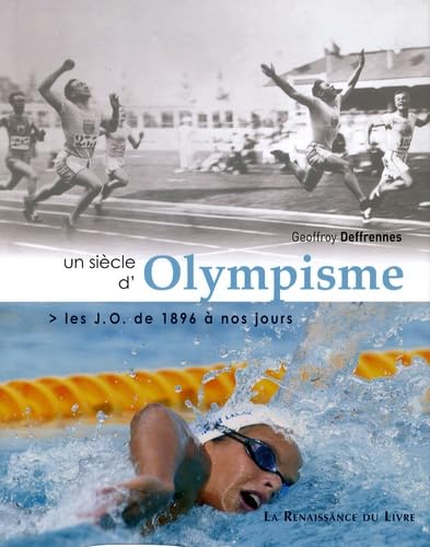 Un siècle d'olympisme : Les JO de 1896 à nos jours Leisure & Fun