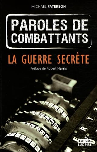 Paroles de combattants: La guerre secrète book