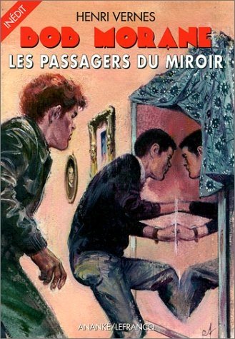 Bob Morane, tome 182 : Les passagers du miroir book