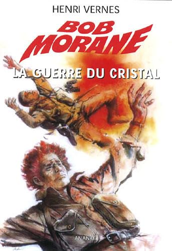 Bob Morane La guerre du cristal Contemporary literature