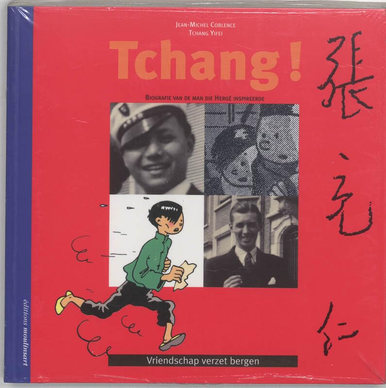 Tchang !: vriendschap verzet bergen : biografie van de man die Hergé inspireerde book