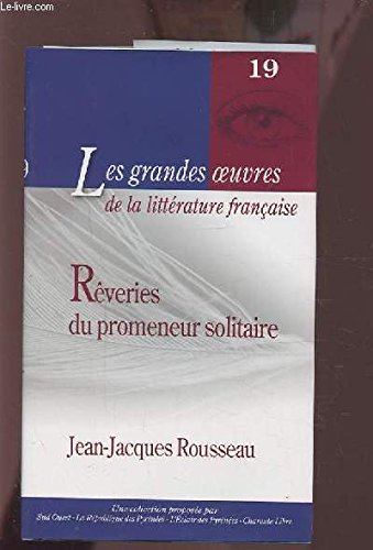 LES GRANDES OEUVRES DE LA LITTERATURE FRANCAIS - REVERIES DU PROMENEUR SOLITAIRE. Books