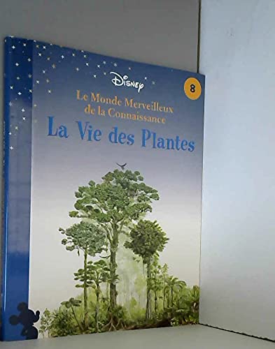 La vie des plantes (Le monde merveilleux de la connaissance) book