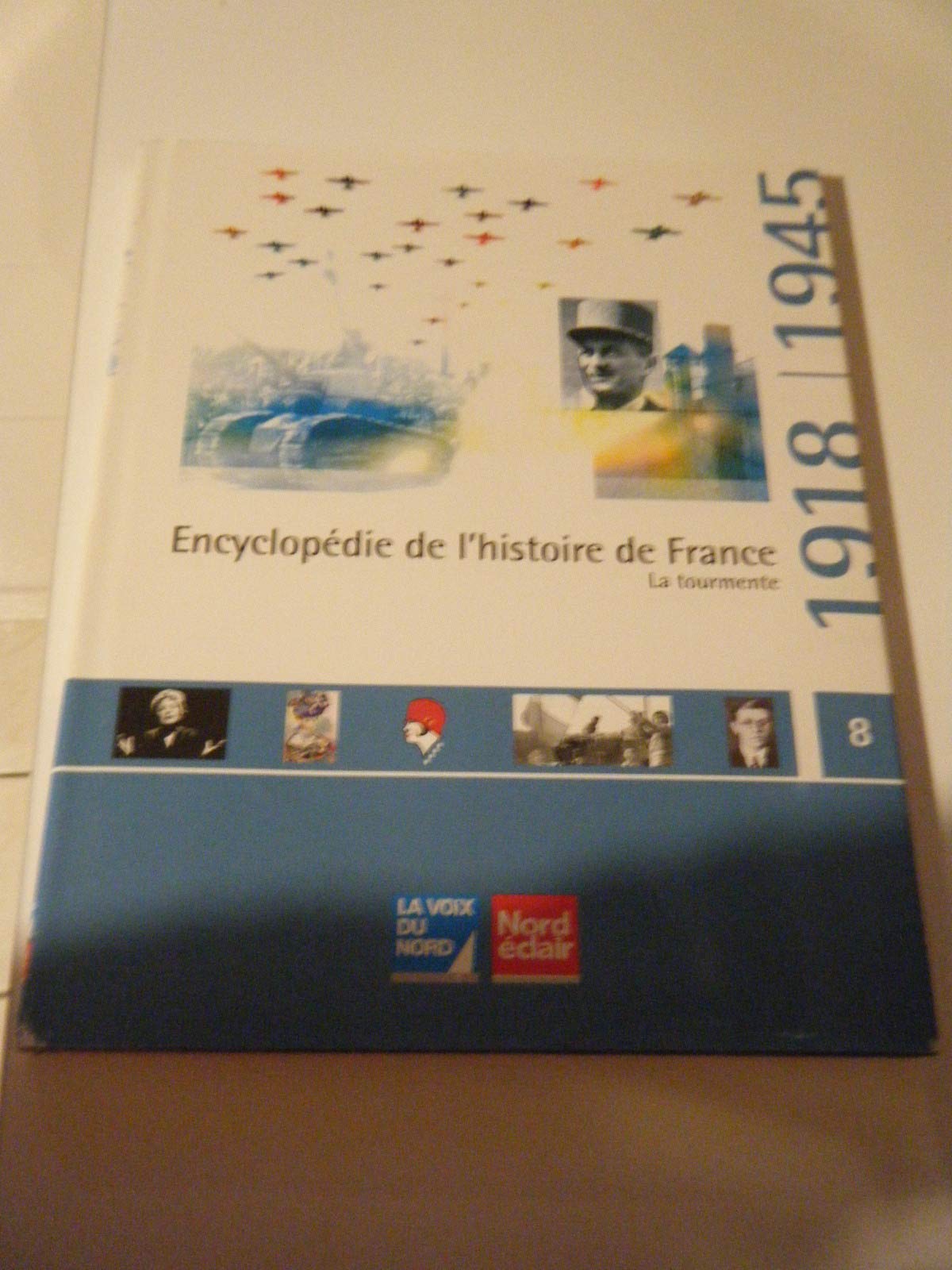 Encyclopédie de l'histoire de France - la tourmente 1918/1945 volume n° 8 book