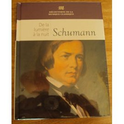 SHUMANN DE LA LUMIÈRE À LA NUIT Music