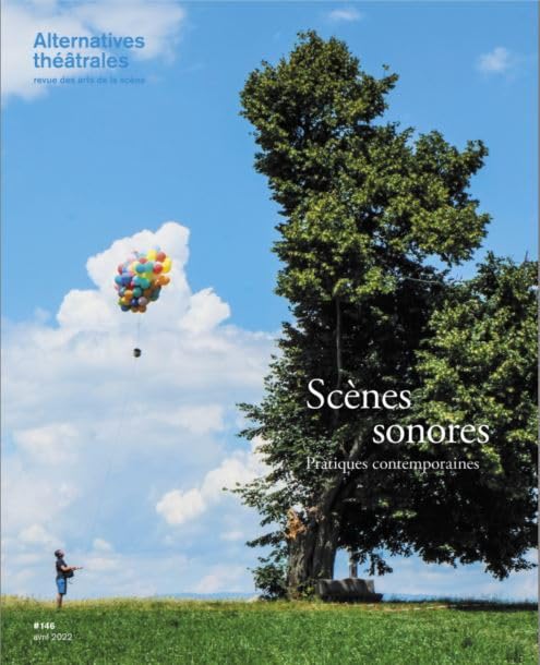 Alternatives Théâtrales n°146 : Scènes sonores - Avril 2022 book