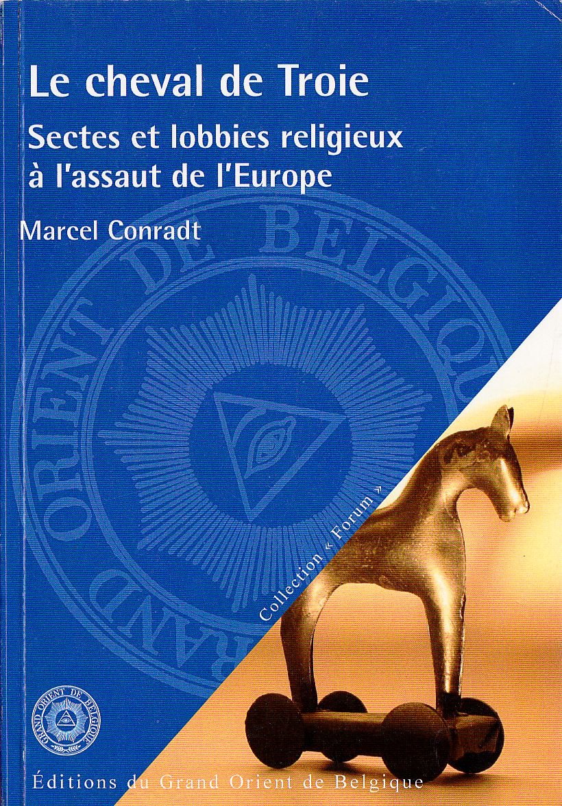 Le Cheval de Troie Sectes et Lobbies Religieux a l'Assaut de l'Europe Books