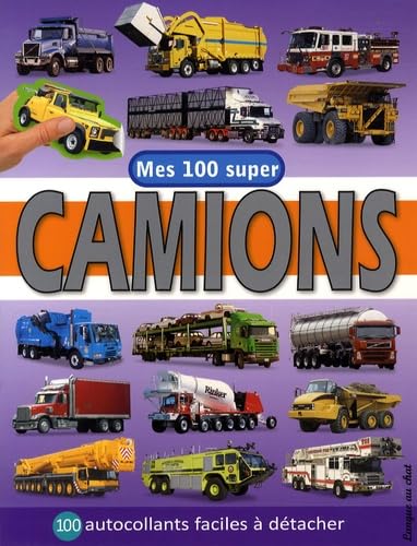 Mes 100 super camions: 100 autocollants faciles à détacher book