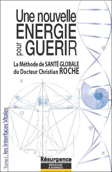 Une nouvelle énergie pour guérir. Vol. 1. Les interfaces vitales book