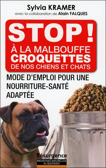 Stop ! à la malbouffe croquettes de nos chiens et chats : mode d'emploi pour une nourriture-santé adaptée book