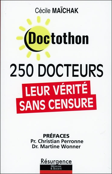 Doctothon : 250 docteurs : leur vérité sans censure book