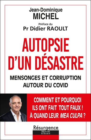 Autopsie d'un désastre : mensonges et corruption autour du Covid : comment et pourquoi ils ont fait tout faux ! A quand leur mea culpa ? Religion & Esotericism