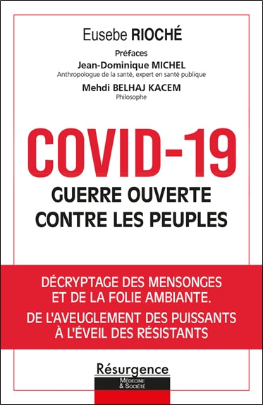 Covid-19, guerre ouverte contre les peuples : décryptage des mensonges et de la folie ambiante, de l'aveuglement des puissants à l'éveil des résistants Politics & History