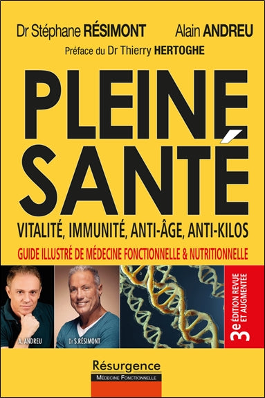 Pleine santé : vitalité, immunité, anti-âge, anti-kilos : guide illustré de médecine fonctionnelle & nutritionnelle Health, Nutrition & Fitness