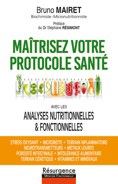 Maîtrisez votre protocole santé : avec les analyses nutritionnelles & fonctionnelles : stress oxydant, microbiote, terrain inflammatoire, neurotransmetteurs, métaux lourds, porosité intestinale, intolérance alimentaire, terrain génétique, vitamines et... Business, Finance & Career