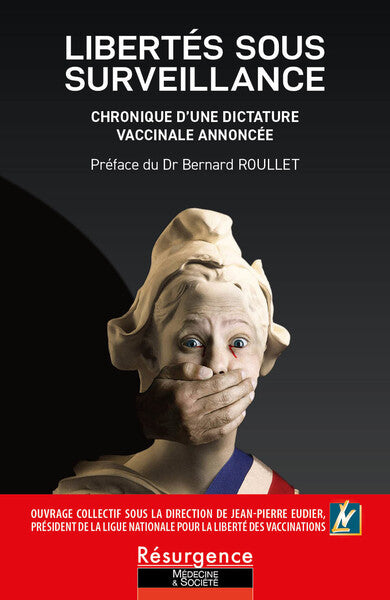 Libertés sous surveillance : chronique d'une dictature vaccinale annoncée book