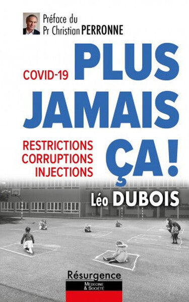 Plus jamais ça ! : Covid-19 : restrictions, corruptions, injections book