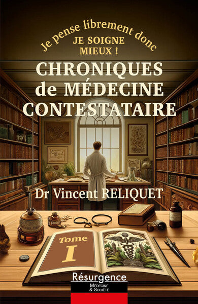 Chroniques de médecine contestataire : je pense librement donc je soigne mieux !. Vol. 1 Business, Finance & Career
