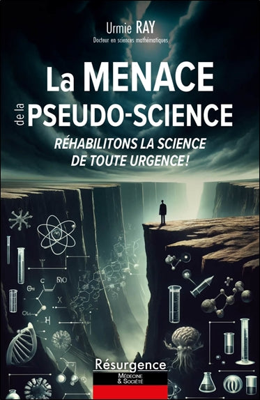 La menace de la pseudo-science : réhabilitons la science de toute urgence ! book