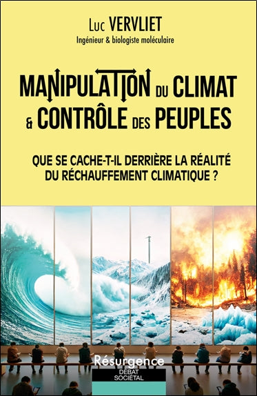 Manipulation du climat & contrôle des peuples : que se cache-t-il derrière la réalité du réchauffement climatique ? Books