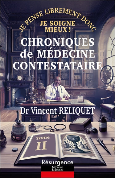 Chroniques de médecine contestataire : je pense librement donc je soigne mieux !. Vol. 2 Business, Finance & Career