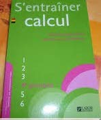 S'Entrainer en Calculs Quatrième Annee (ed. 2009) Books
