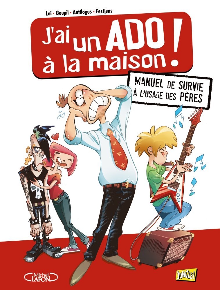 J'ai un ado à la maison !: Manuel de survie à l'usage des pères Books
