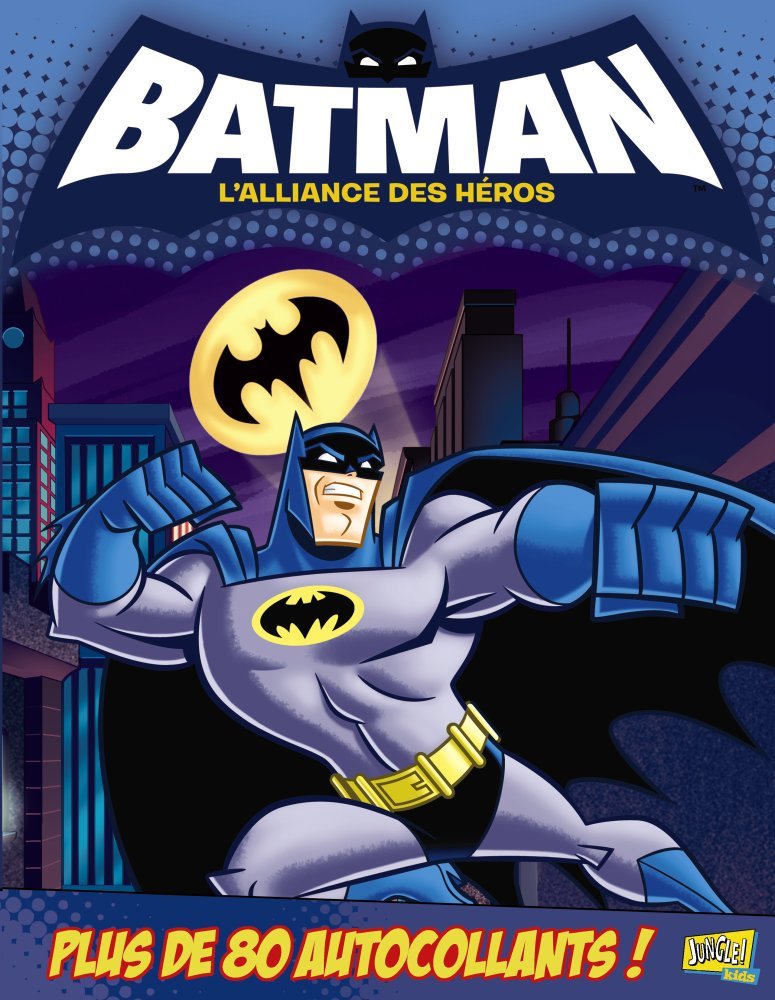 BATMAN STICKERS T4 L'ALLIANCE DES HEROS: Tous unis contre les ennuis ! Manga