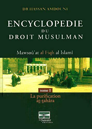 Encyclopédie du droit musulman. Vol. 1. La purification book