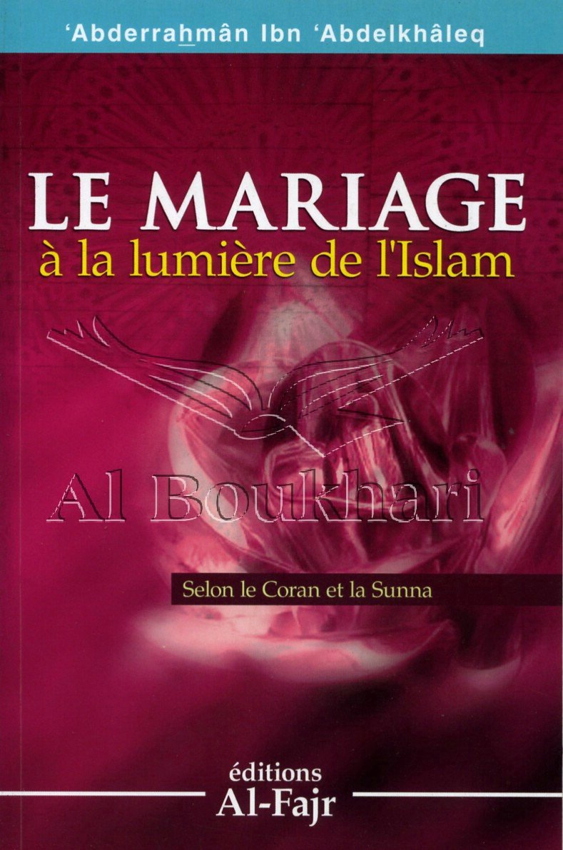 LE MARIAGE À LA LUMIÈRE DE L'ISLAM von Abderrahman ,,, Book Books