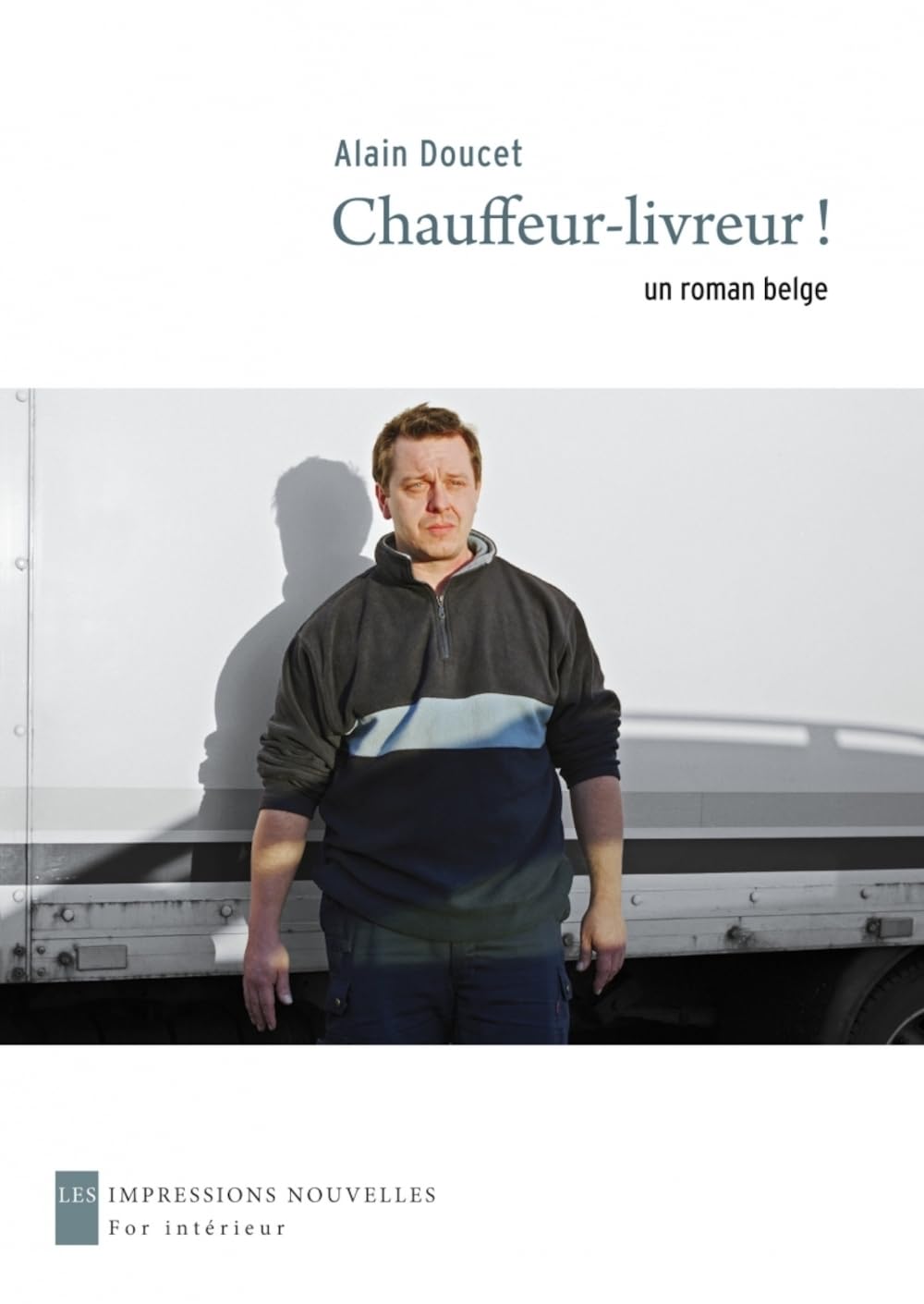 CHAUFFEUR-LIVREUR ! - UN ROMAN BELGE Contemporary literature