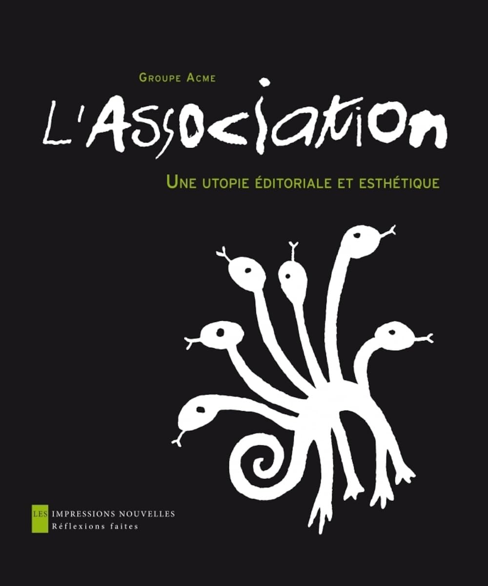 L'ASSOCIATION - UNE UTOPIE EDITORIALE ET ESTHETIQUE: Une utopie éditoriale et esthétique Manga