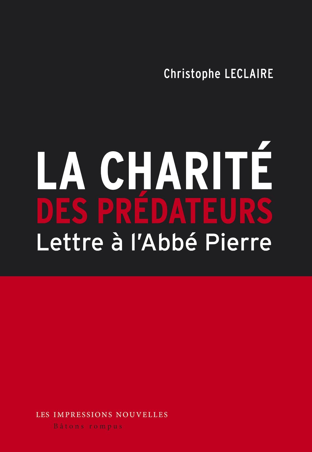 LA CHARITE DES PREDATEURS - LETTRE A L'ABBE PIERRE: Lettre à l'abbé Pierre Social Sciences