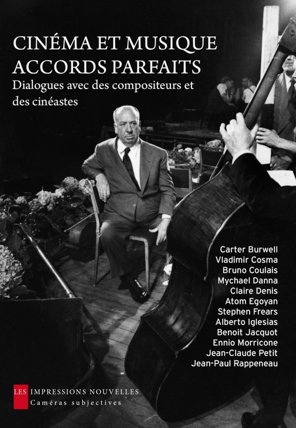 CINEMA ET MUSIQUE : ACCORDS PARFAITS: Dialogues avec des compositeurs et des cinéastes Film, Art & Culture