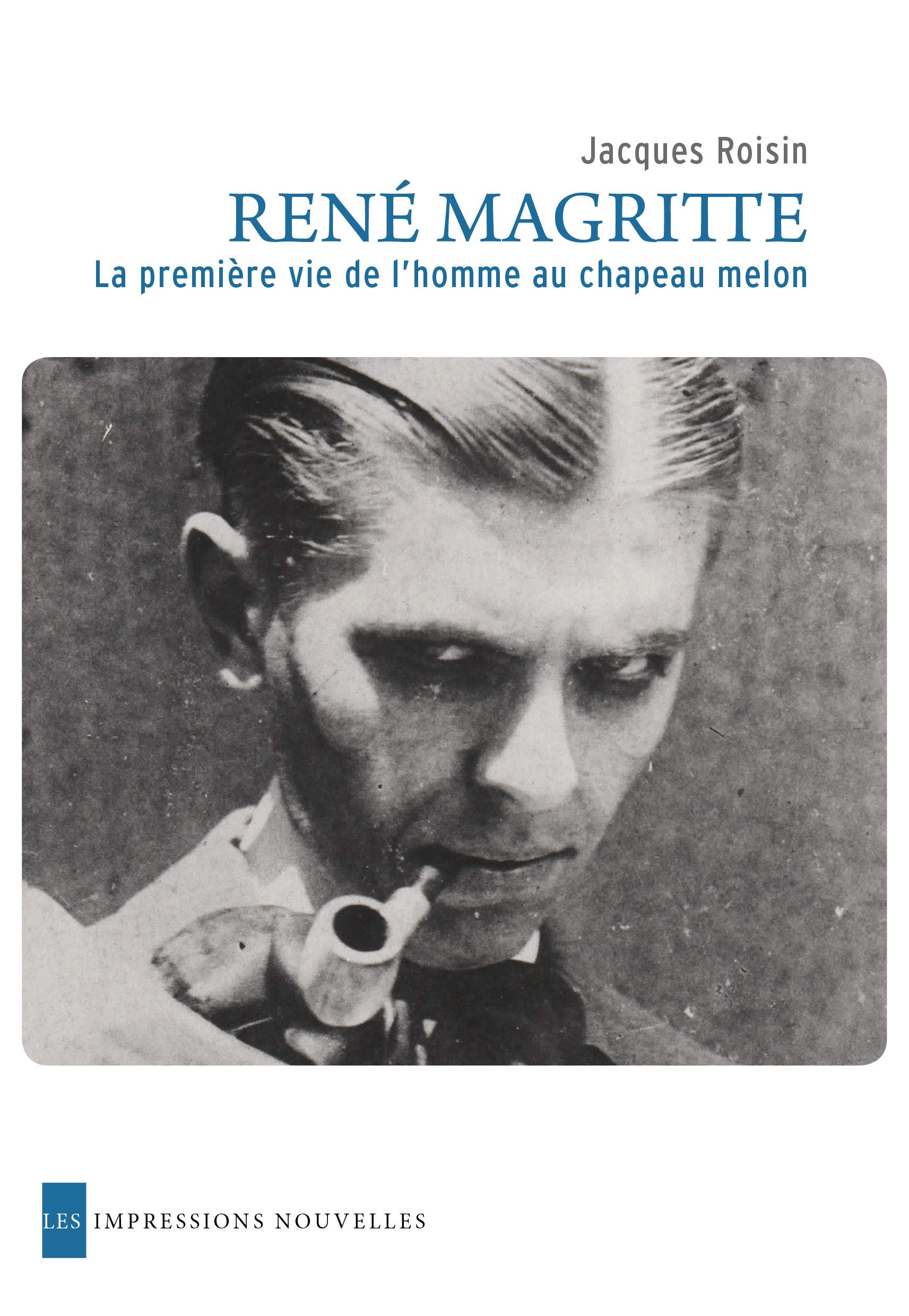 René Magritte, la première vie de l'homme au chapeau melon book