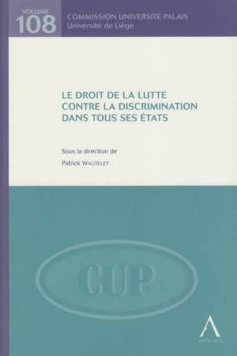 LE DROIT DE LA LUTTE CONTRE LA DISCRIMINATION DANS TOUS SES ÉTATS book