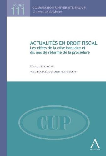 Actualité en droit fiscal : les effets de la crise bancaire et dix ans de réforme de la procédure book